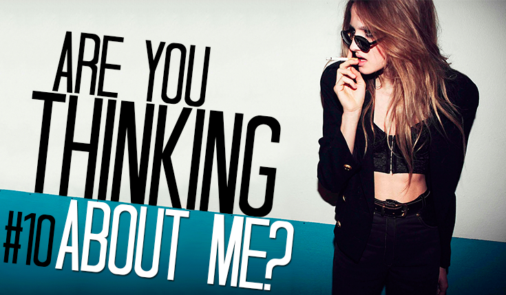 Are you thinking about me? #10