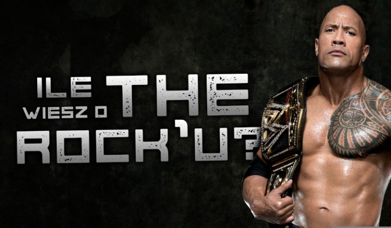 Ile wiesz o The Rock’u?