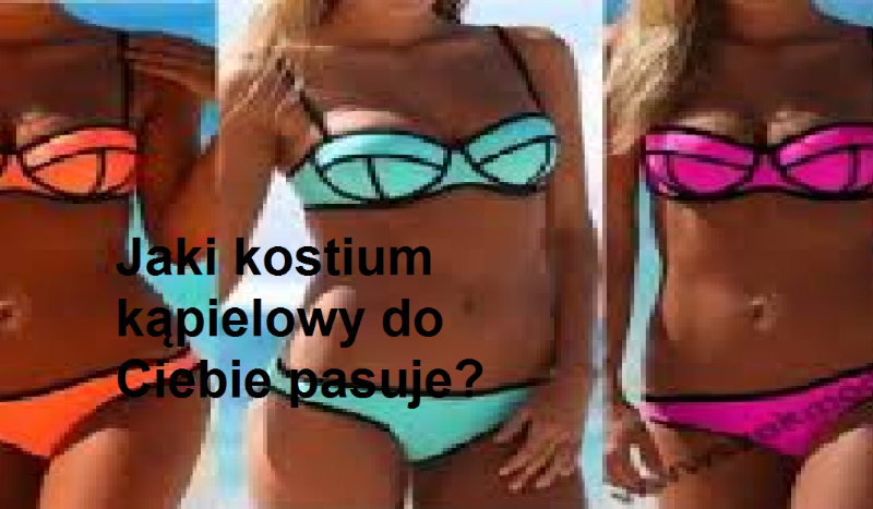 Jaki kostium do Ciebie pasuje?