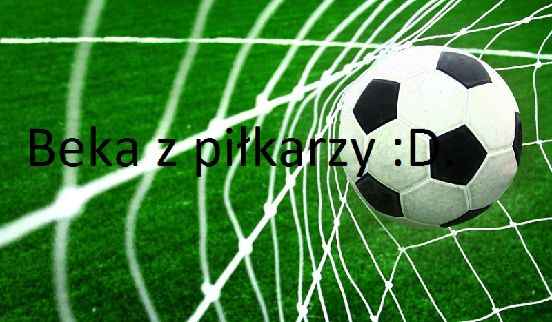 Beka z piłkarzy #3