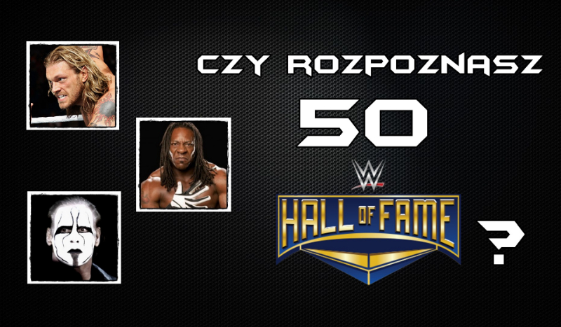 Czy rozpoznasz 50 WWE Hall of Fame’ów?