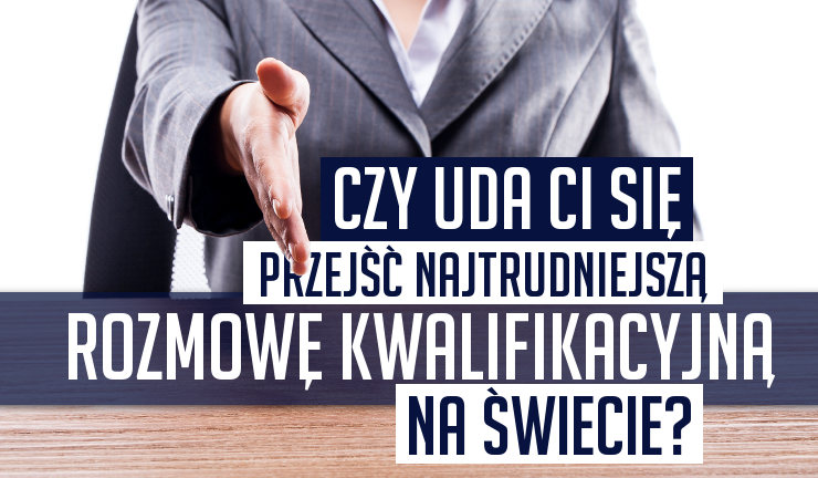 Czy uda Ci się przejść najtrudniejszą rozmowę kwalifikacyjną na świecie?