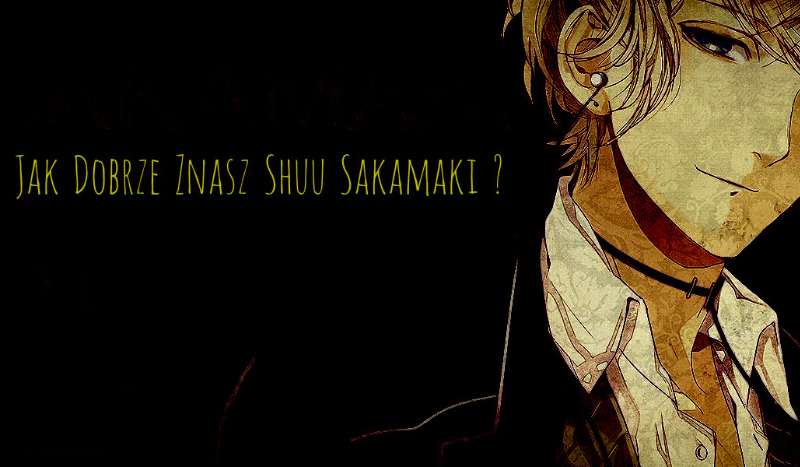 Jak dobrze znasz Shuu Sakamaki ?