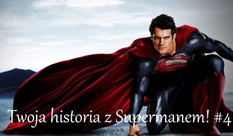 Twoja historia z Supermanem! #4