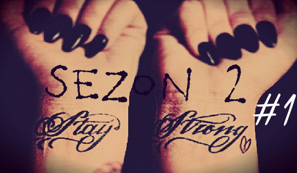 Stay Strong #1 – Sezon 2