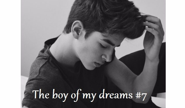 The boy of my dreams #7