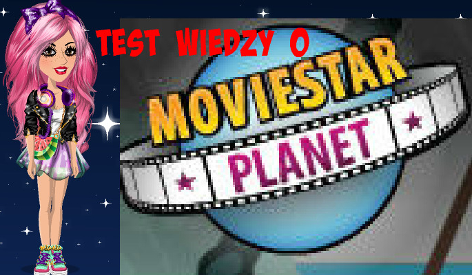 Test wiedzy o Movie Star Planet.