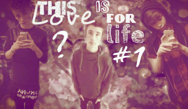 This Love is for Life? #1