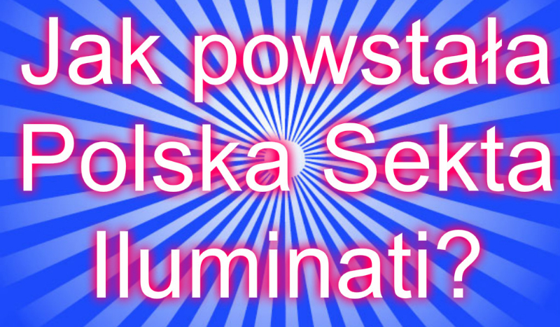 Jak powstała polska sekta ilumianti?
