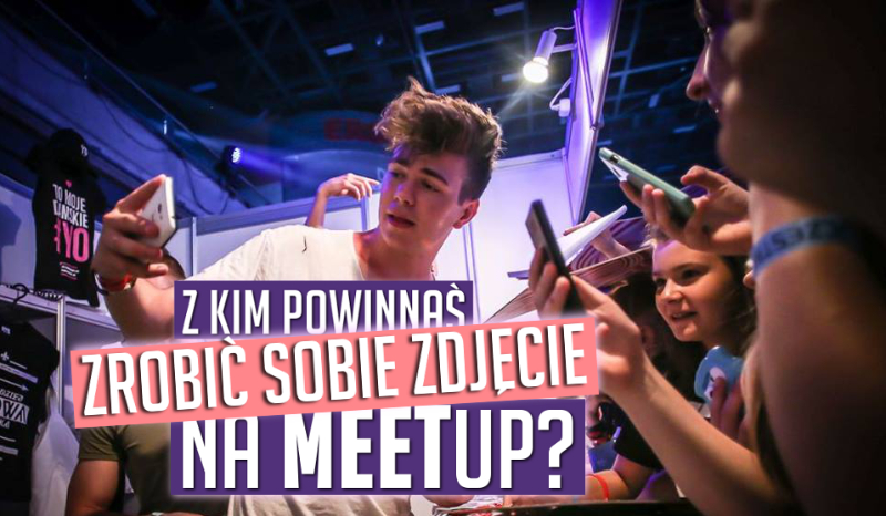 Z kim powinnaś zrobić sobie zdjęcie na Meetup?