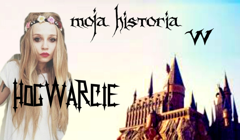Moja Historia w Hogwarie #1