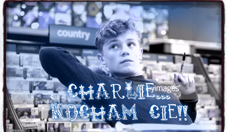 #3 Charlie…kocham Cię!! 2 SEZON