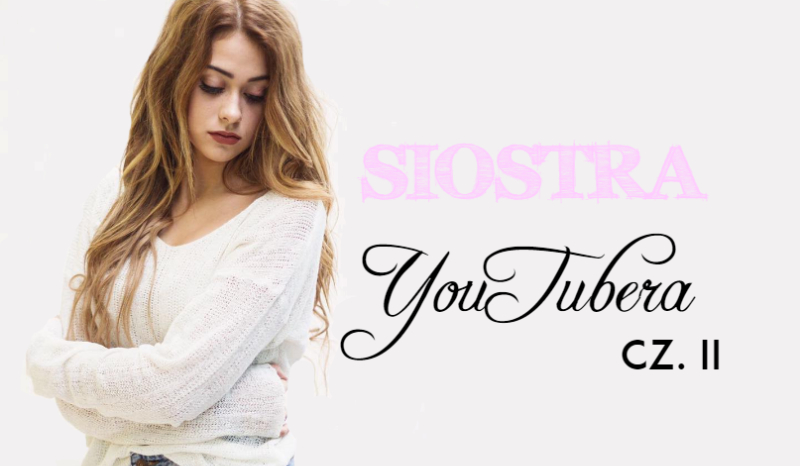 Siostra YouTubera #2