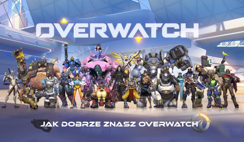 Jak dobrze znasz Overwatch?