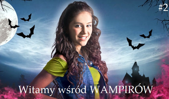 Witamy wśród WAMPIRÓW #2