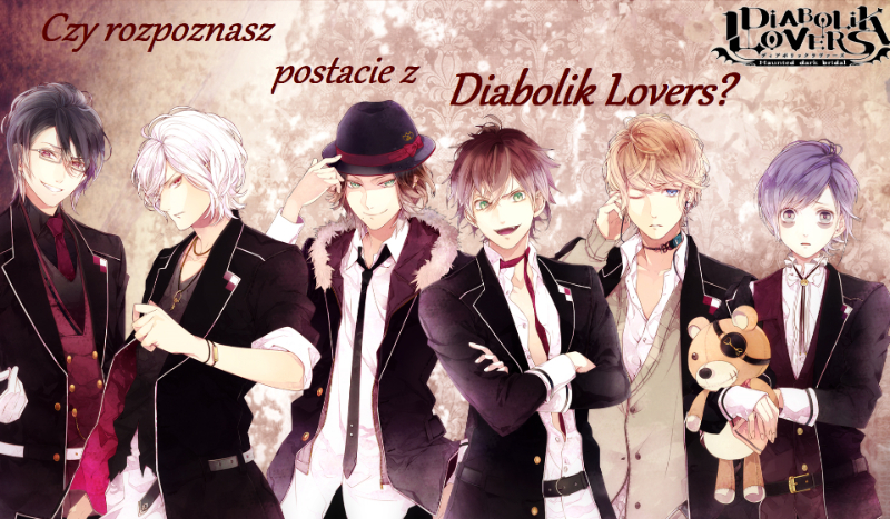 Czy rozpoznasz postacie z ,,Diabolik Lovers”?