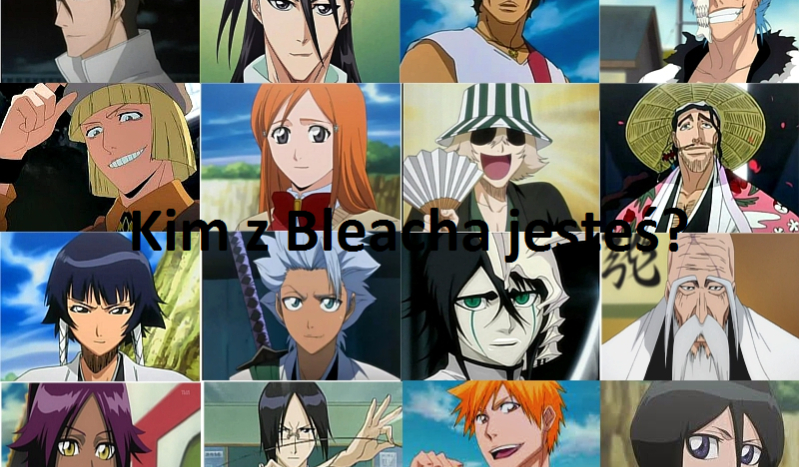 Kim z anime Bleach jesteś?