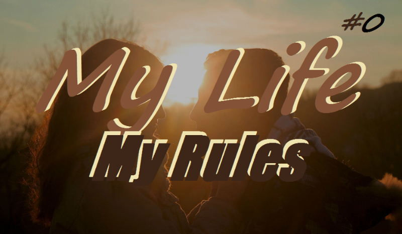 My Life , My Rules #0