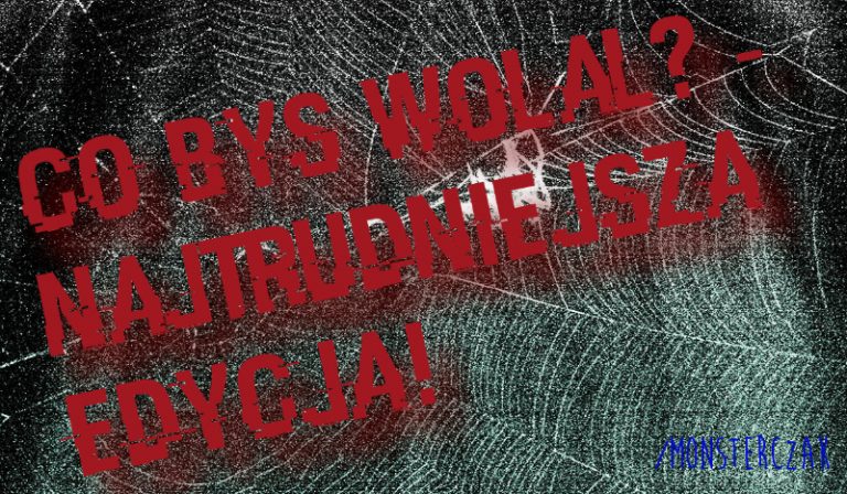 Co byś wolał? – najtrudniejsza edycja! [9 Pytań]