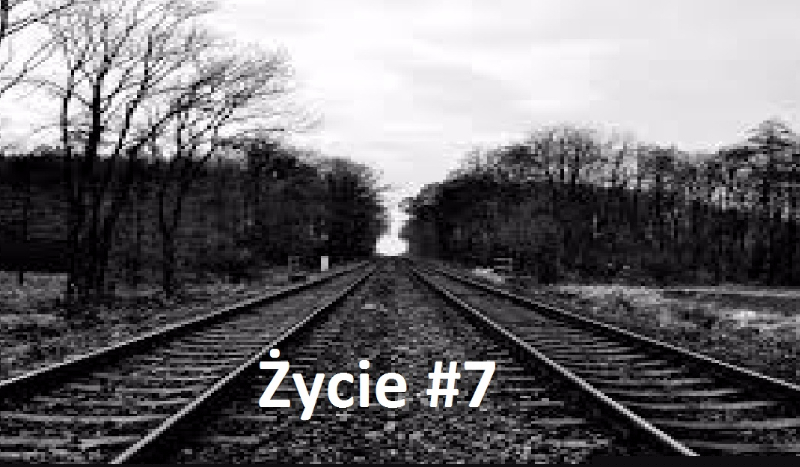Życie #7