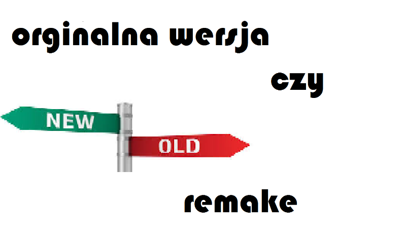 Orginalny film czy remake ?