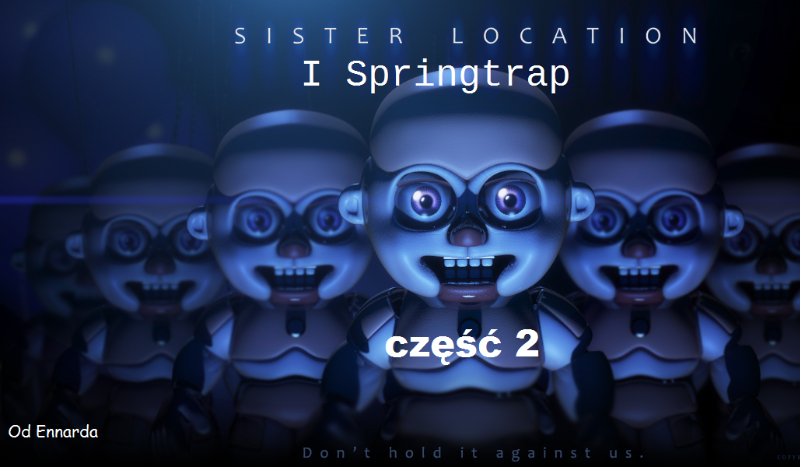 Sister Location i Springtrap cześć.2
