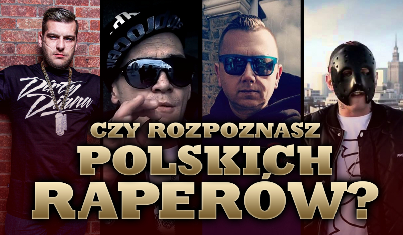 Czy rozpoznasz polskich raperów?