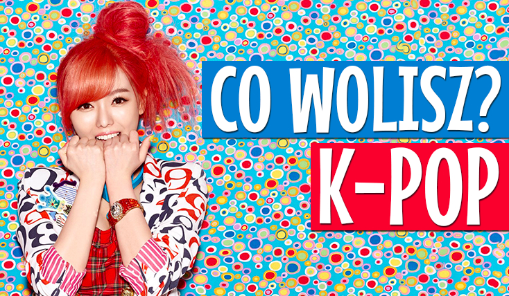 18 pytań z serii „Co wolisz?” – Edycja K-Popowa!