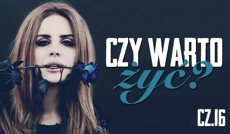 Czy warto żyć? #16