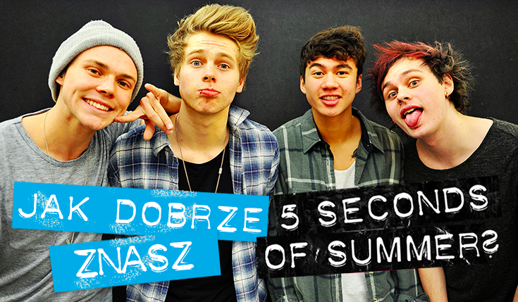 Jak dobrze znasz 5 Seconds of Summer?