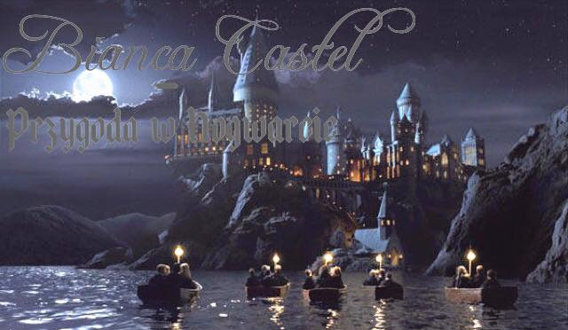 Bianca Castel – przygoda w Hogwarcie cz. 1