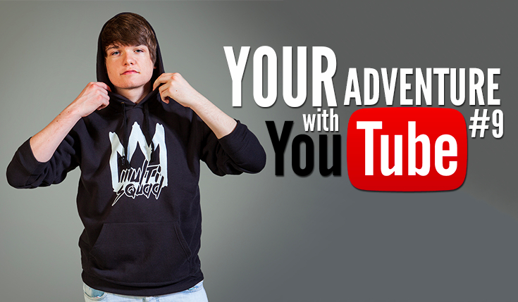 Your adventure with YouTube #9