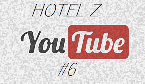 Hotel z Youtube – #6