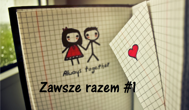 Zawsze razem #1