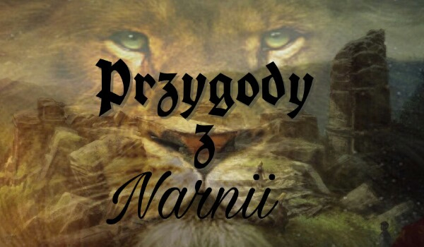 Przygody z Narnii – praca domowa