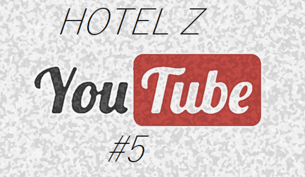 Hotel z Youtube – #5