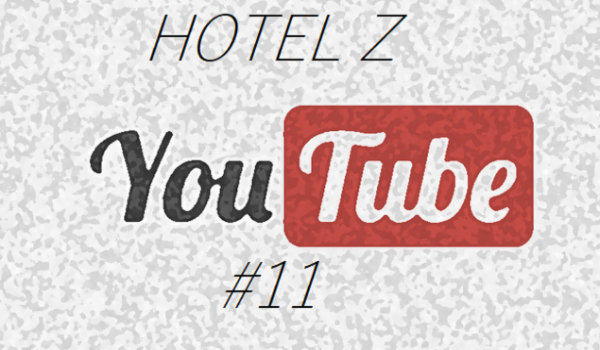 Hotel z Youtube – #11