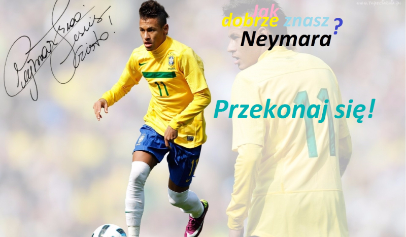 Jak dobrze znasz Neymara?