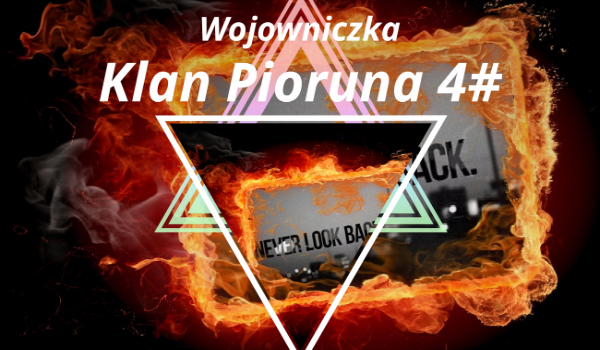 ,,Wojowniczka – Klan Pioruna 4: Nowe (stare) życie”