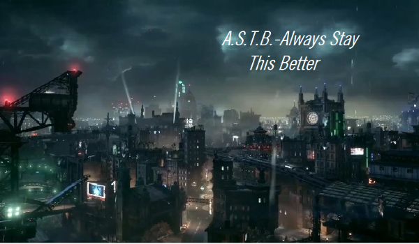A.S.T.B.-Always Stay This Better