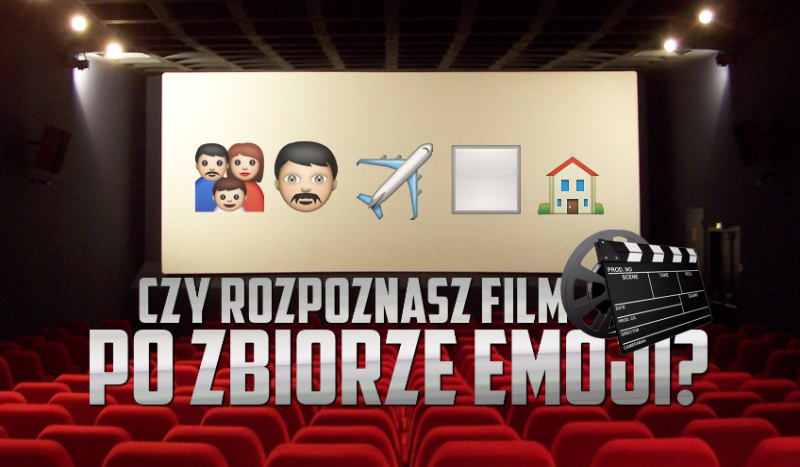 Czy rozpoznasz film po zbiorze emoji?