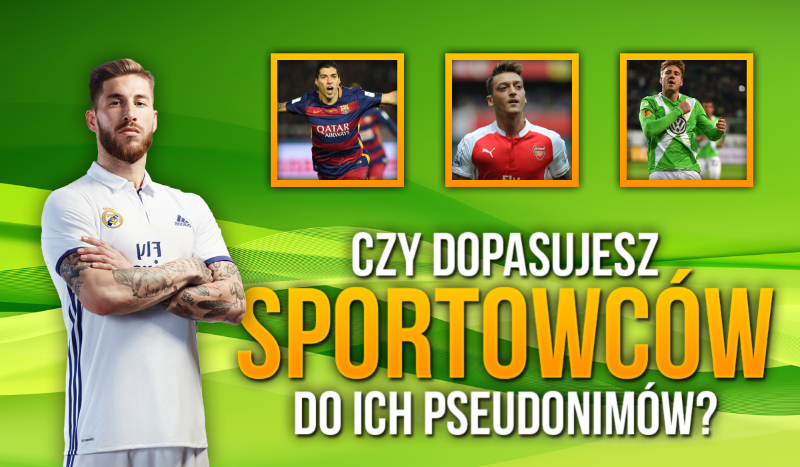 Czy dopasujesz sportowców do ich pseudonimów?