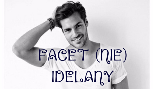 FACET (NIE) IDEALNY #9