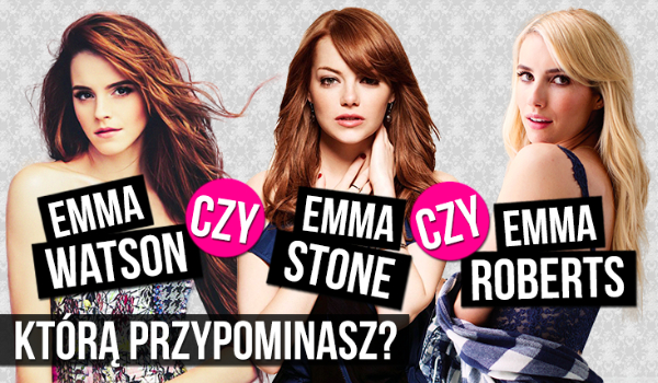 Która Emma do Ciebie pasuje?