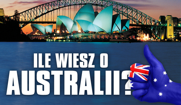Ile wiesz o Australii?
