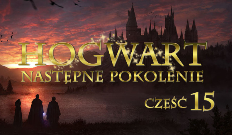 Hogwart następne pokolenie cz.15