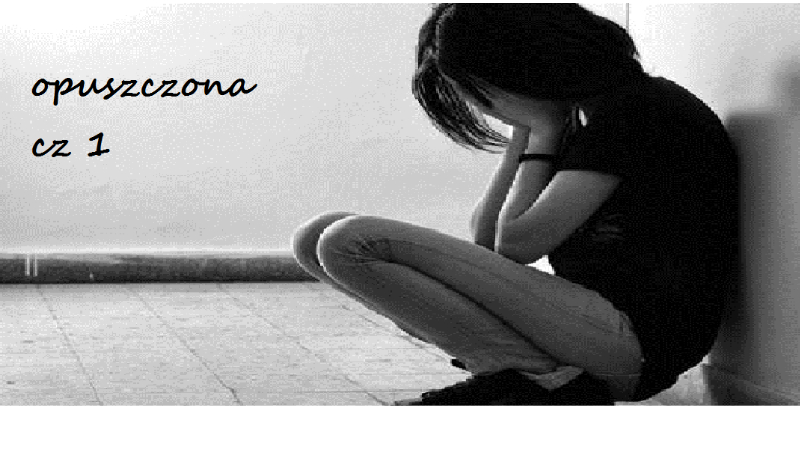 Opuszczona cz 1