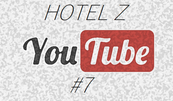 Hotel z Youtube – #7