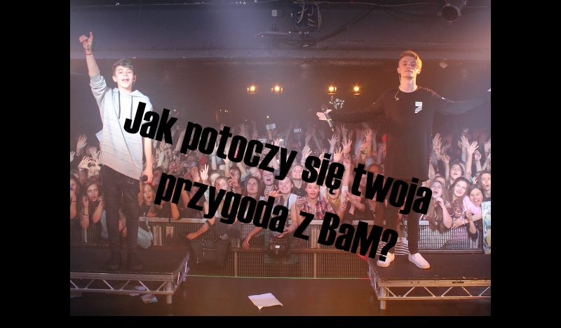 Jak potoczy się twoja przygoda z BaM