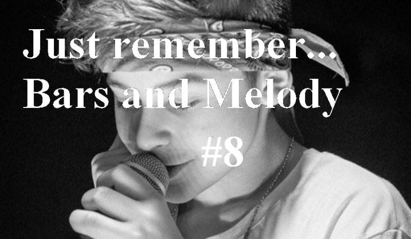 Just remember… Bars and Melody #8